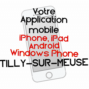 application mobile à TILLY-SUR-MEUSE / MEUSE
