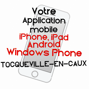 application mobile à TOCQUEVILLE-EN-CAUX / SEINE-MARITIME