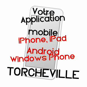 application mobile à TORCHEVILLE / MOSELLE