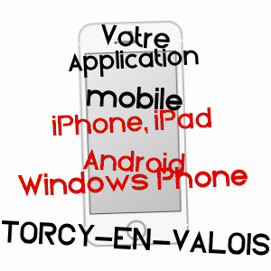 application mobile à TORCY-EN-VALOIS / AISNE