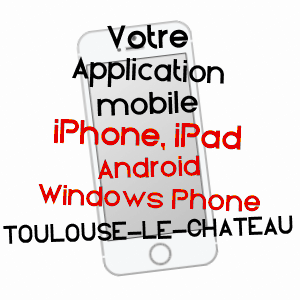 application mobile à TOULOUSE-LE-CHâTEAU / JURA