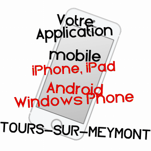 application mobile à TOURS-SUR-MEYMONT / PUY-DE-DôME