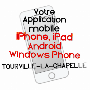 application mobile à TOURVILLE-LA-CHAPELLE / SEINE-MARITIME