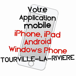 application mobile à TOURVILLE-LA-RIVIèRE / SEINE-MARITIME