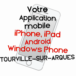 application mobile à TOURVILLE-SUR-ARQUES / SEINE-MARITIME