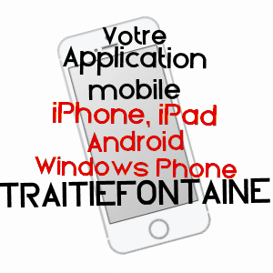 application mobile à TRAITIéFONTAINE / HAUTE-SAôNE