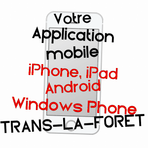 application mobile à TRANS-LA-FORêT / ILLE-ET-VILAINE