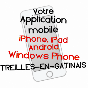application mobile à TREILLES-EN-GâTINAIS / LOIRET