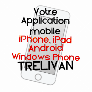 application mobile à TRéLIVAN / CôTES-D'ARMOR