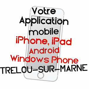 application mobile à TRéLOU-SUR-MARNE / AISNE