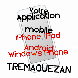 application mobile à TRéMAOUéZAN / FINISTèRE