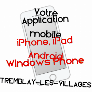 application mobile à TREMBLAY-LES-VILLAGES / EURE-ET-LOIR