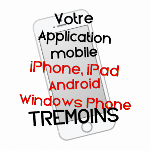 application mobile à TRéMOINS / HAUTE-SAôNE