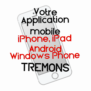 application mobile à TRéMONS / LOT-ET-GARONNE