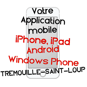 application mobile à TRéMOUILLE-SAINT-LOUP / PUY-DE-DôME