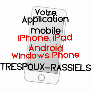 application mobile à TRESPOUX-RASSIELS / LOT