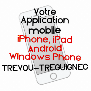 application mobile à TRéVOU-TRéGUIGNEC / CôTES-D'ARMOR