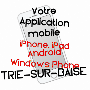 application mobile à TRIE-SUR-BAïSE / HAUTES-PYRéNéES