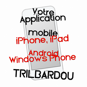 application mobile à TRILBARDOU / SEINE-ET-MARNE