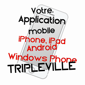 application mobile à TRIPLEVILLE / LOIR-ET-CHER