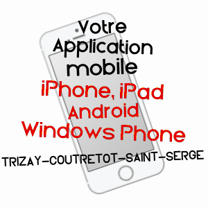 application mobile à TRIZAY-COUTRETOT-SAINT-SERGE / EURE-ET-LOIR