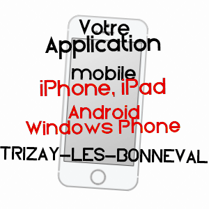 application mobile à TRIZAY-LèS-BONNEVAL / EURE-ET-LOIR