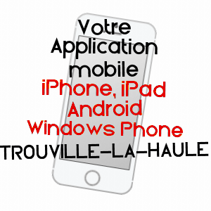 application mobile à TROUVILLE-LA-HAULE / EURE