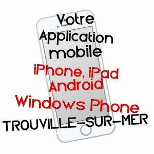 application mobile à TROUVILLE-SUR-MER / CALVADOS