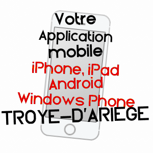 application mobile à TROYE-D'ARIèGE / ARIèGE