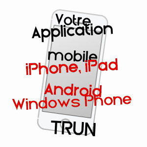 application mobile à TRUN / ORNE