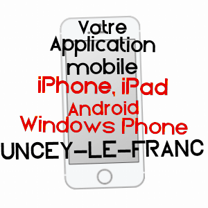 application mobile à UNCEY-LE-FRANC / CôTE-D'OR