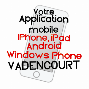 application mobile à VADENCOURT / SOMME