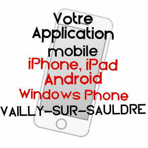 application mobile à VAILLY-SUR-SAULDRE / CHER