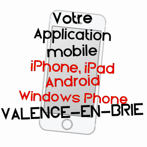 application mobile à VALENCE-EN-BRIE / SEINE-ET-MARNE