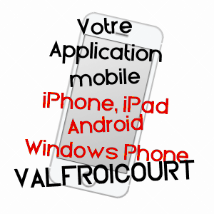 application mobile à VALFROICOURT / VOSGES
