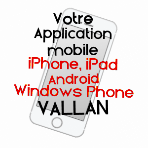 application mobile à VALLAN / YONNE