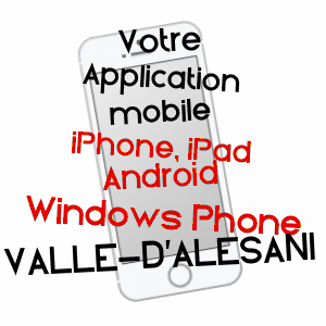 application mobile à VALLE-D'ALESANI / HAUTE-CORSE