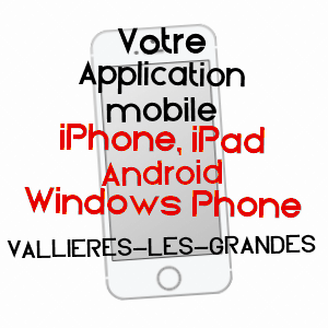 application mobile à VALLIèRES-LES-GRANDES / LOIR-ET-CHER