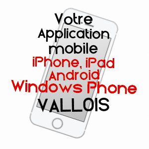 application mobile à VALLOIS / MEURTHE-ET-MOSELLE