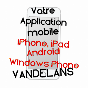 application mobile à VANDELANS / HAUTE-SAôNE