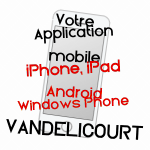 application mobile à VANDéLICOURT / OISE