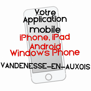 application mobile à VANDENESSE-EN-AUXOIS / CôTE-D'OR