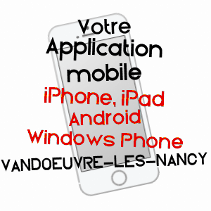 application mobile à VANDOEUVRE-LèS-NANCY / MEURTHE-ET-MOSELLE