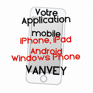 application mobile à VANVEY / CôTE-D'OR