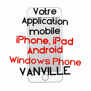 application mobile à VANVILLé / SEINE-ET-MARNE
