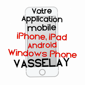 application mobile à VASSELAY / CHER