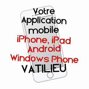 application mobile à VATILIEU / ISèRE