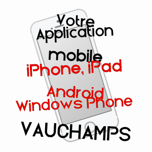 application mobile à VAUCHAMPS / MARNE