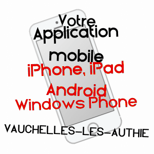 application mobile à VAUCHELLES-LèS-AUTHIE / SOMME
