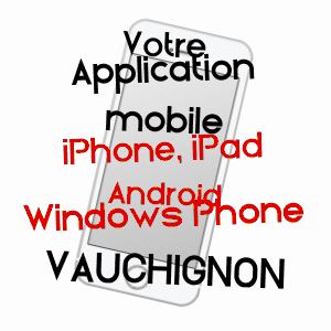 application mobile à VAUCHIGNON / CôTE-D'OR